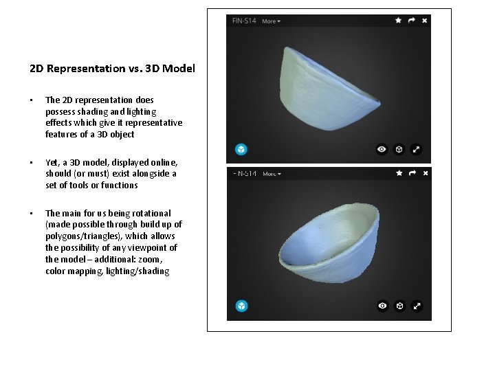 2 D Representation vs. 3 D Model • The 2 D representation does possess