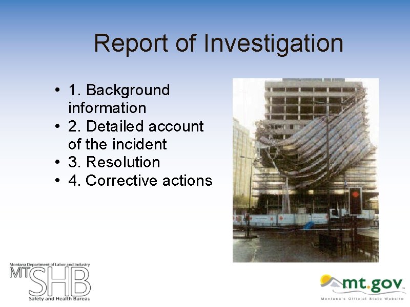 Report of Investigation • 1. Background information • 2. Detailed account of the incident