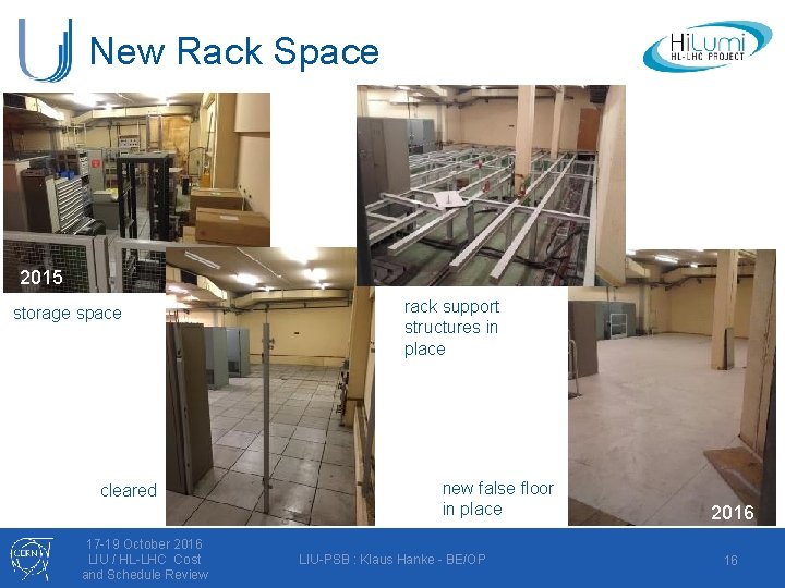 New Rack Space 2015 storage space cleared 17 -19 October 2016 LIU / HL-LHC