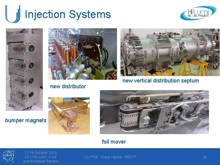 Injection Systems new distributor new vertical distribution septum bumper magnets foil mover 17 -19