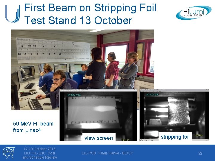First Beam on Stripping Foil Test Stand 13 October 50 Me. V H- beam