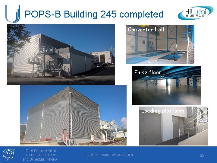 POPS-B Building 245 completed Converter hall False floor Loading platform 17 -19 October 2016