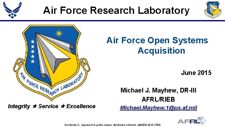 Air Force Research Laboratory Air Force Open Systems Acquisition June 2015 Integrity Service Excellence