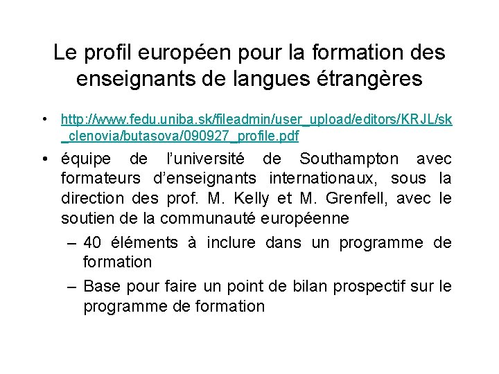 Le profil européen pour la formation des enseignants de langues étrangères • http: //www.