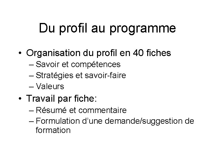 Du profil au programme • Organisation du profil en 40 fiches – Savoir et