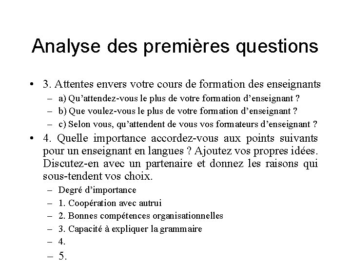Analyse des premières questions • 3. Attentes envers votre cours de formation des enseignants