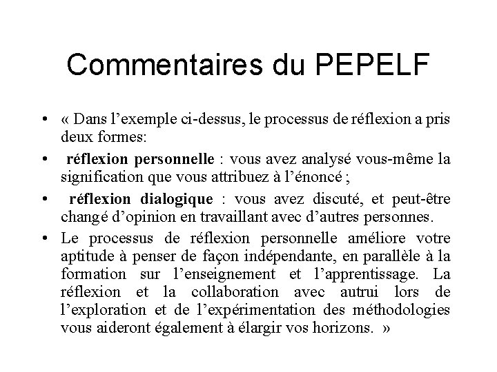 Commentaires du PEPELF • « Dans l’exemple ci-dessus, le processus de réflexion a pris