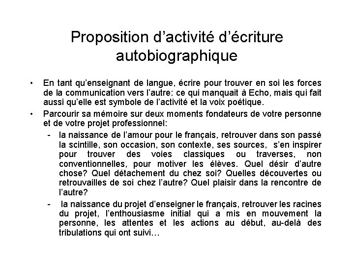Proposition d’activité d’écriture autobiographique • • En tant qu’enseignant de langue, écrire pour trouver