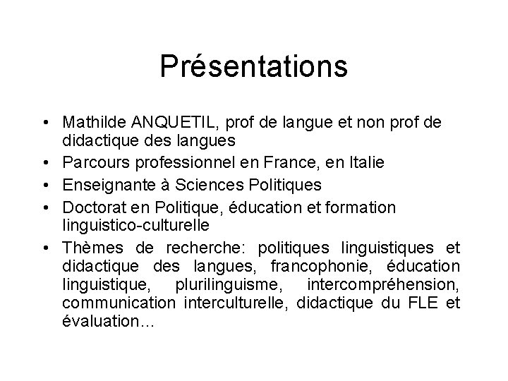 Présentations • Mathilde ANQUETIL, prof de langue et non prof de didactique des langues