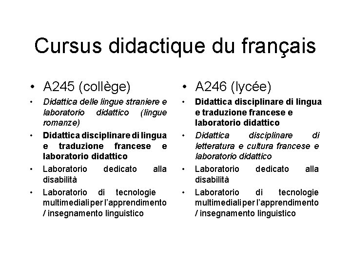 Cursus didactique du français • A 245 (collège) • A 246 (lycée) • •