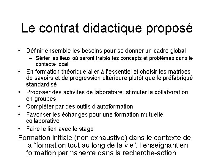 Le contrat didactique proposé • Définir ensemble les besoins pour se donner un cadre