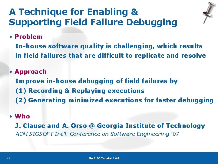 A Technique for Enabling & Supporting Field Failure Debugging • Problem In-house software quality