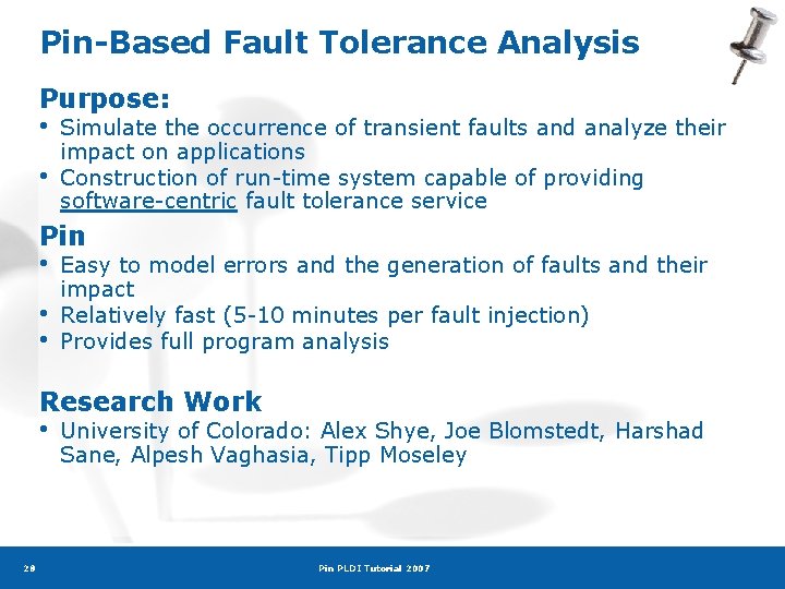 Pin-Based Fault Tolerance Analysis Purpose: • • Simulate the occurrence of transient faults and