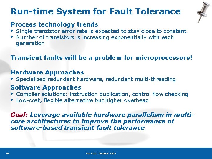 Run-time System for Fault Tolerance Process technology trends • • Single transistor error rate