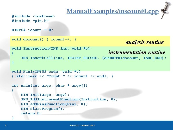 #include <iostream> #include "pin. h" Manual. Examples/inscount 0. cpp UINT 64 icount = 0;