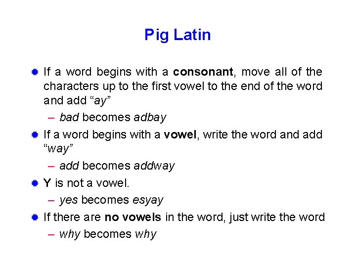 Pig Latin If a word begins with a consonant, move all of the characters