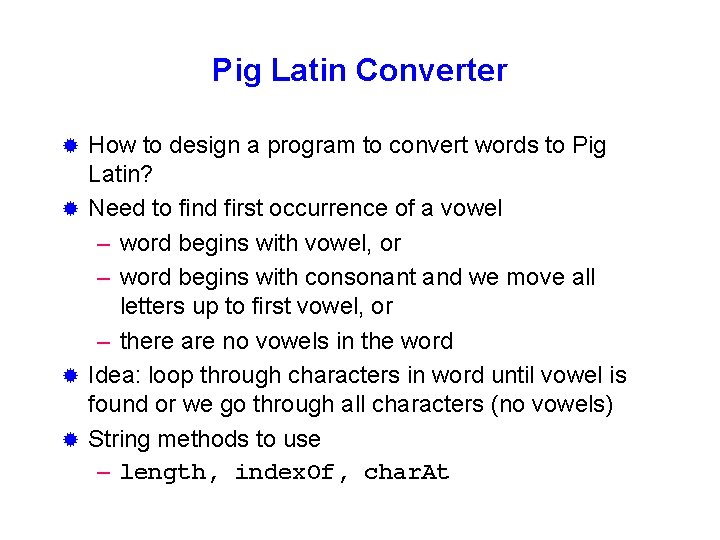 Pig Latin Converter How to design a program to convert words to Pig Latin?