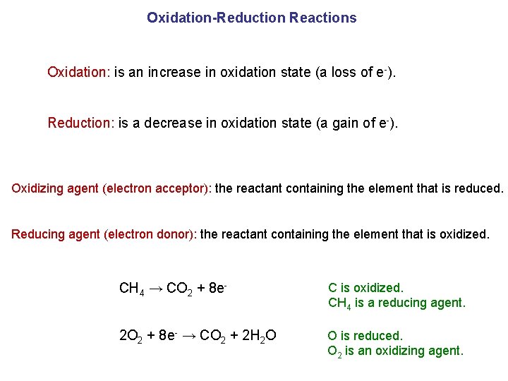 Oxidation-Reduction Reactions Oxidation: is an increase in oxidation state (a loss of e-). Reduction: