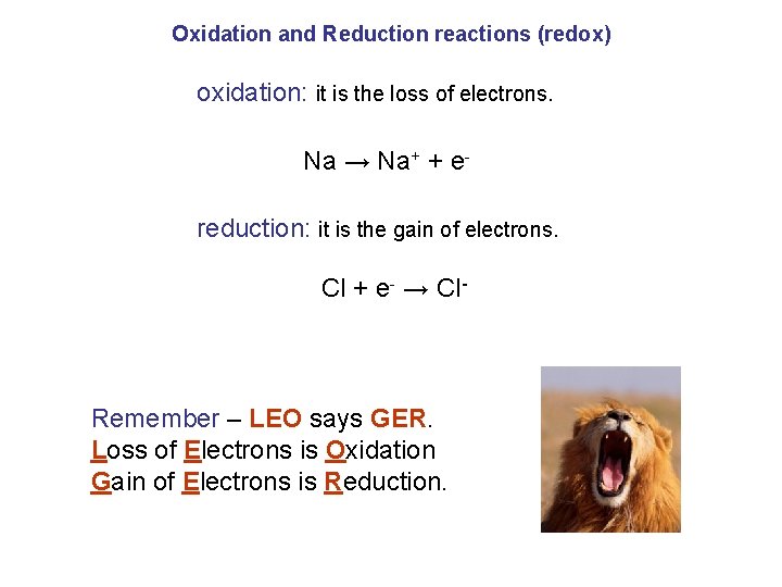 Oxidation and Reduction reactions (redox) oxidation: it is the loss of electrons. Na → Oxidation and Reduction reactions (redox) oxidation: it is the loss of electrons. Na →