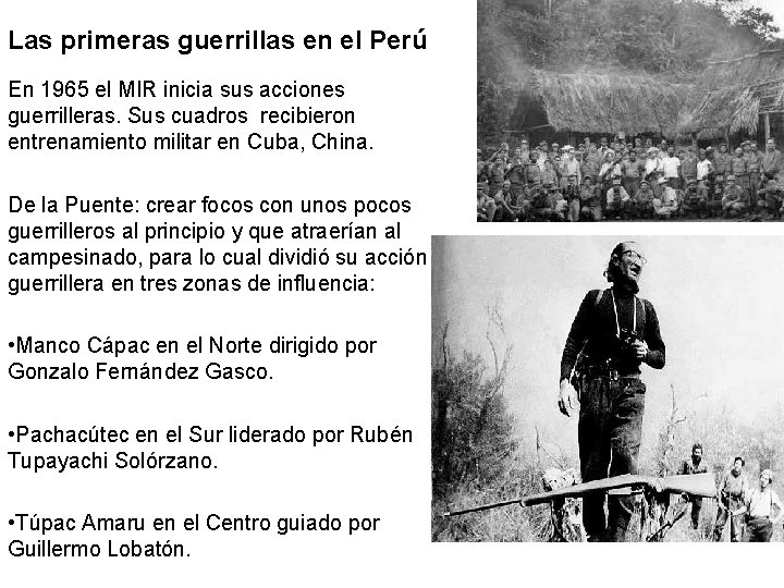 Las primeras guerrillas en el Perú En 1965 el MIR inicia sus acciones guerrilleras.