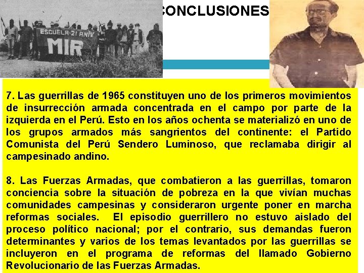 CONCLUSIONES 7. Las guerrillas de 1965 constituyen uno de los primeros movimientos de insurrección