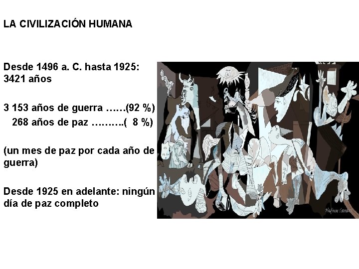 LA CIVILIZACIÓN HUMANA Desde 1496 a. C. hasta 1925: 3421 años 3 153 años