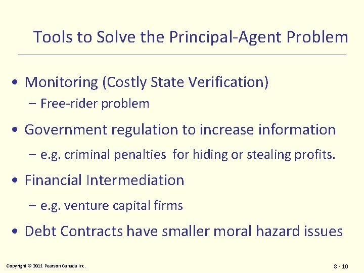 Tools to Solve the Principal-Agent Problem • Monitoring (Costly State Verification) – Free-rider problem