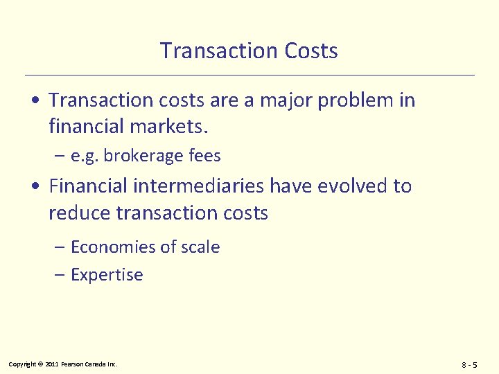 Transaction Costs • Transaction costs are a major problem in financial markets. – e.