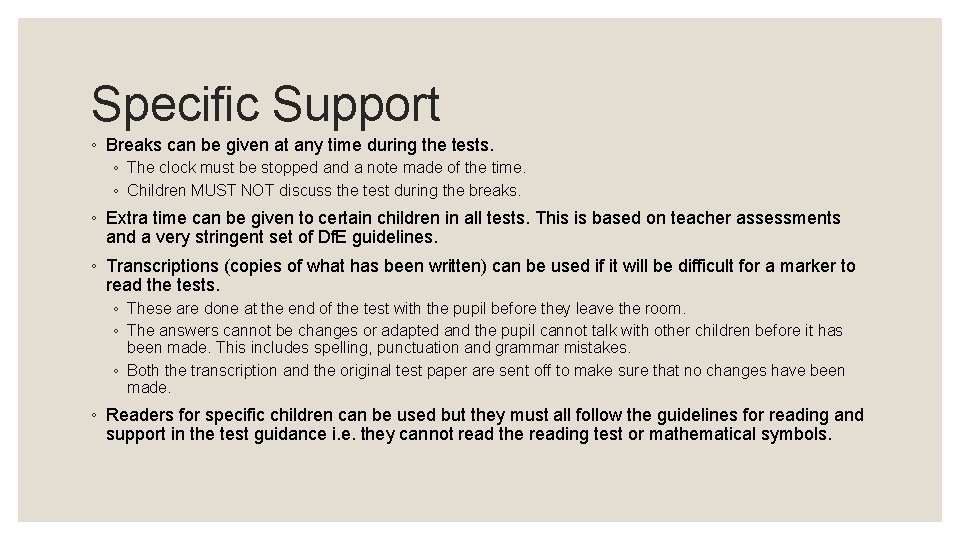 Specific Support ◦ Breaks can be given at any time during the tests. ◦