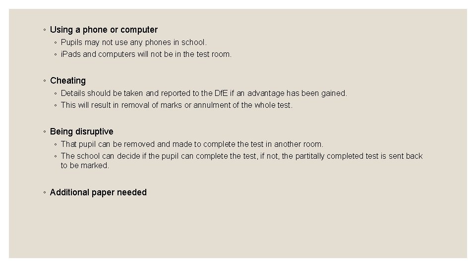 ◦ Using a phone or computer ◦ Pupils may not use any phones in