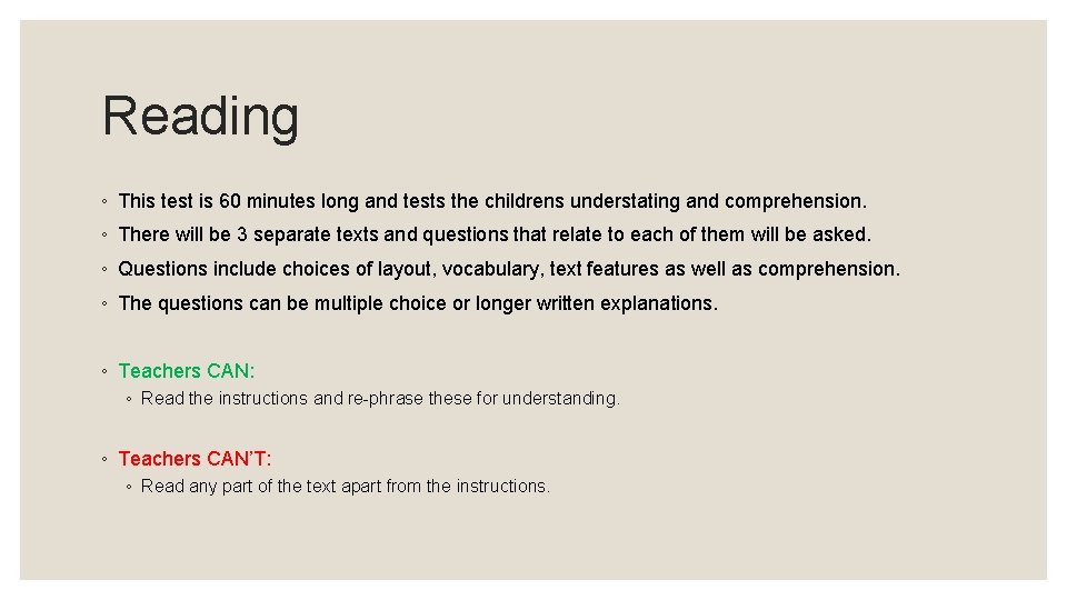 Reading ◦ This test is 60 minutes long and tests the childrens understating and