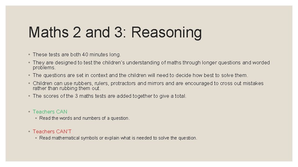 Maths 2 and 3: Reasoning ◦ These tests are both 40 minutes long. ◦