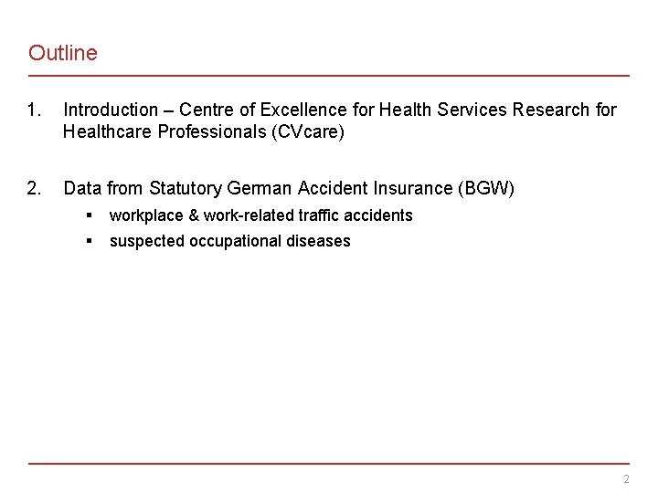 Outline 1. Introduction – Centre of Excellence for Health Services Research for Healthcare Professionals