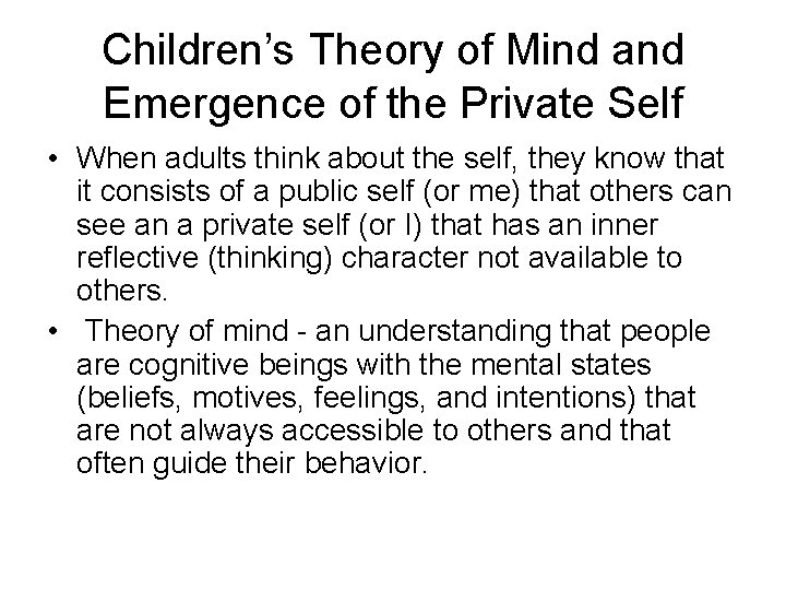 Children’s Theory of Mind and Emergence of the Private Self • When adults think