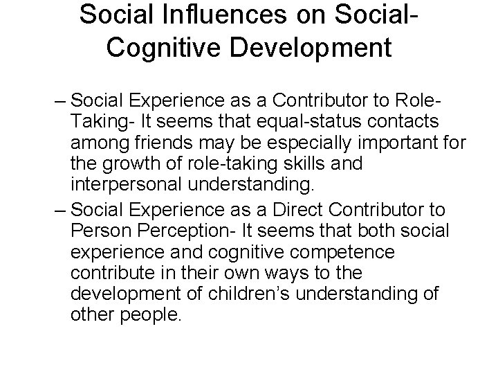 Social Influences on Social. Cognitive Development – Social Experience as a Contributor to Role.