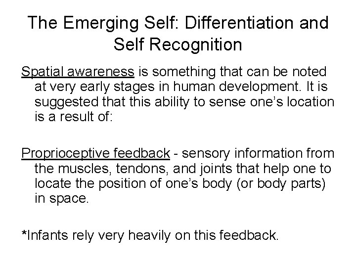 The Emerging Self: Differentiation and Self Recognition Spatial awareness is something that can be
