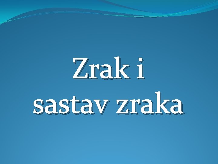 Zrak i sastav zraka 