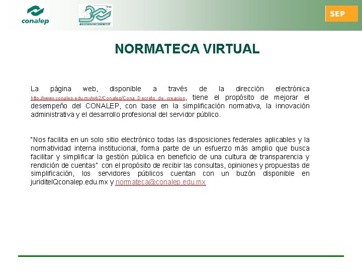 NORMATECA VIRTUAL La página web, disponible a través de la dirección electrónica http: //www.