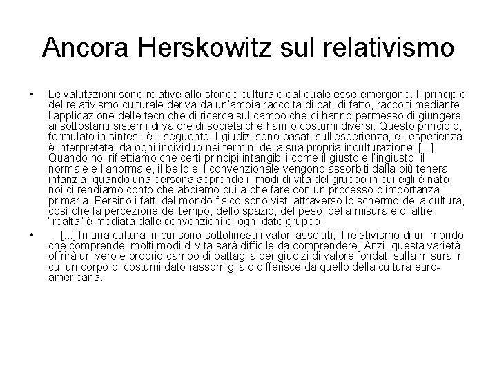 Ancora Herskowitz sul relativismo • • Le valutazioni sono relative allo sfondo culturale dal