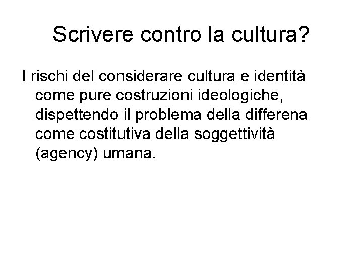 Scrivere contro la cultura? I rischi del considerare cultura e identità come pure costruzioni