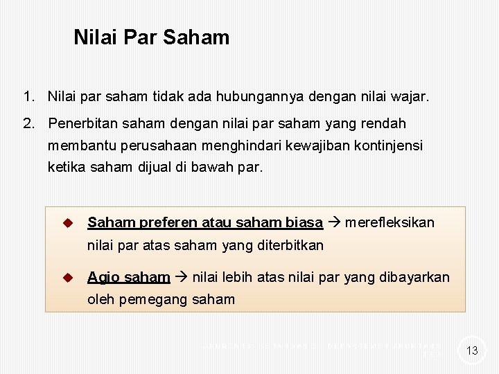 Nilai Par Saham 1. Nilai par saham tidak ada hubungannya dengan nilai wajar. 2.