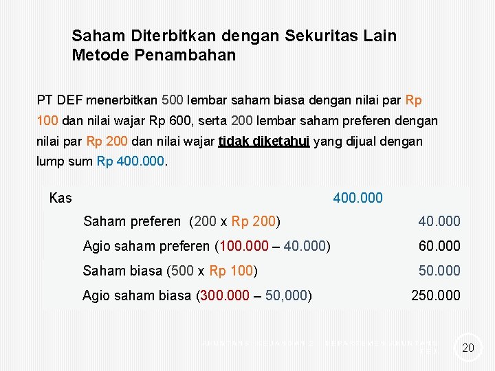 Saham Diterbitkan dengan Sekuritas Lain Metode Penambahan PT DEF menerbitkan 500 lembar saham biasa