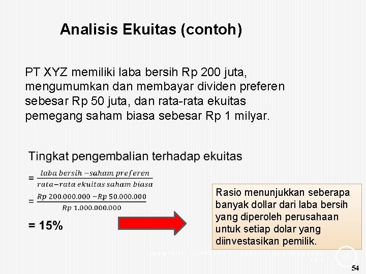 Analisis Ekuitas (contoh) PT XYZ memiliki laba bersih Rp 200 juta, mengumumkan dan membayar