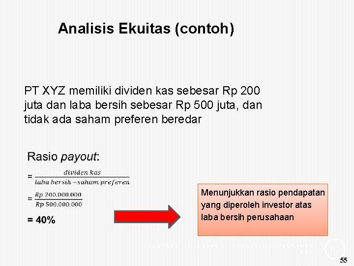 Analisis Ekuitas (contoh) PT XYZ memiliki dividen kas sebesar Rp 200 juta dan laba