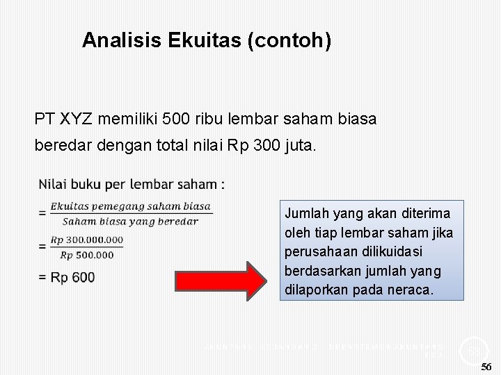 Analisis Ekuitas (contoh) PT XYZ memiliki 500 ribu lembar saham biasa beredar dengan total