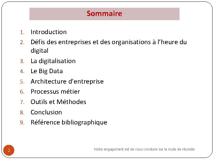 Sommaire 1. Introduction 2. Défis des entreprises et des organisations à l’heure du 3.