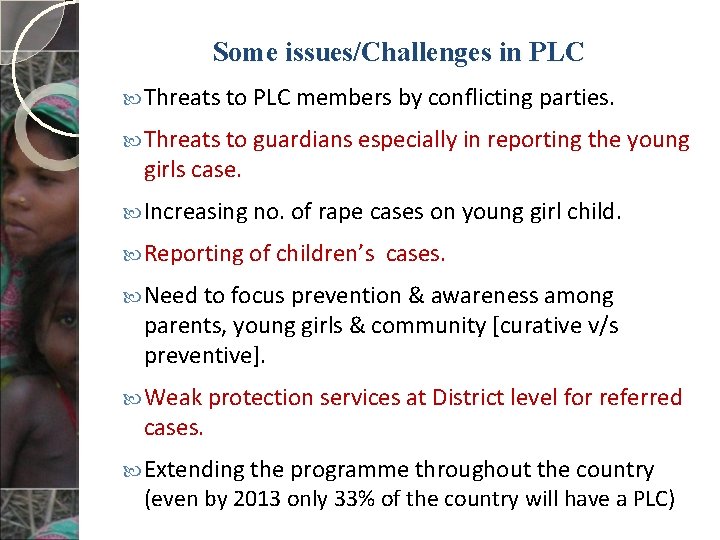 Some issues/Challenges in PLC Threats to PLC members by conflicting parties. Threats to guardians