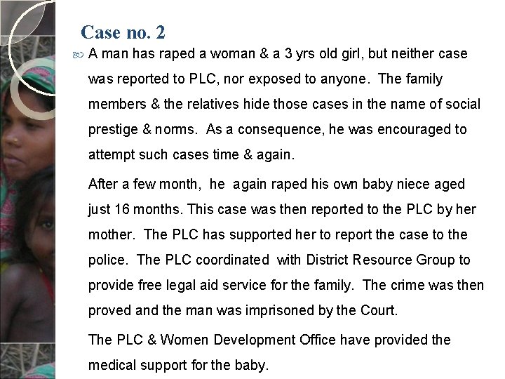 Case no. 2 A man has raped a woman & a 3 yrs old