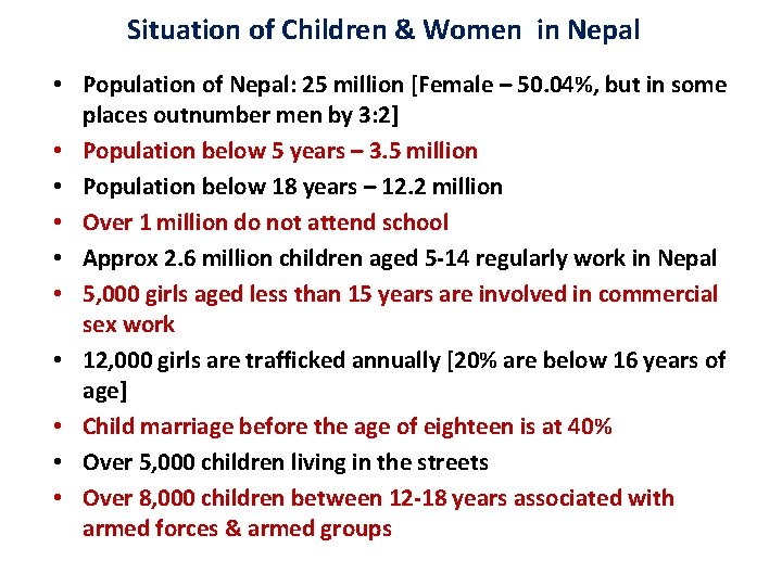 Situation of Children & Women in Nepal • Population of Nepal: 25 million [Female