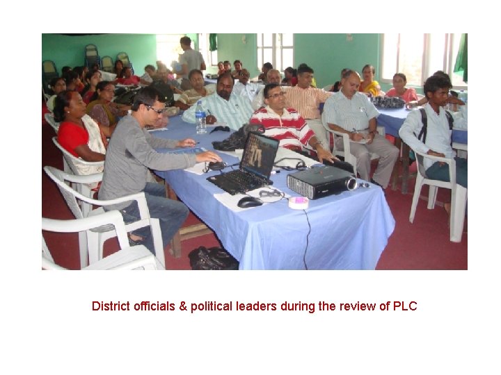 District officials & political leaders during the review of PLC 
